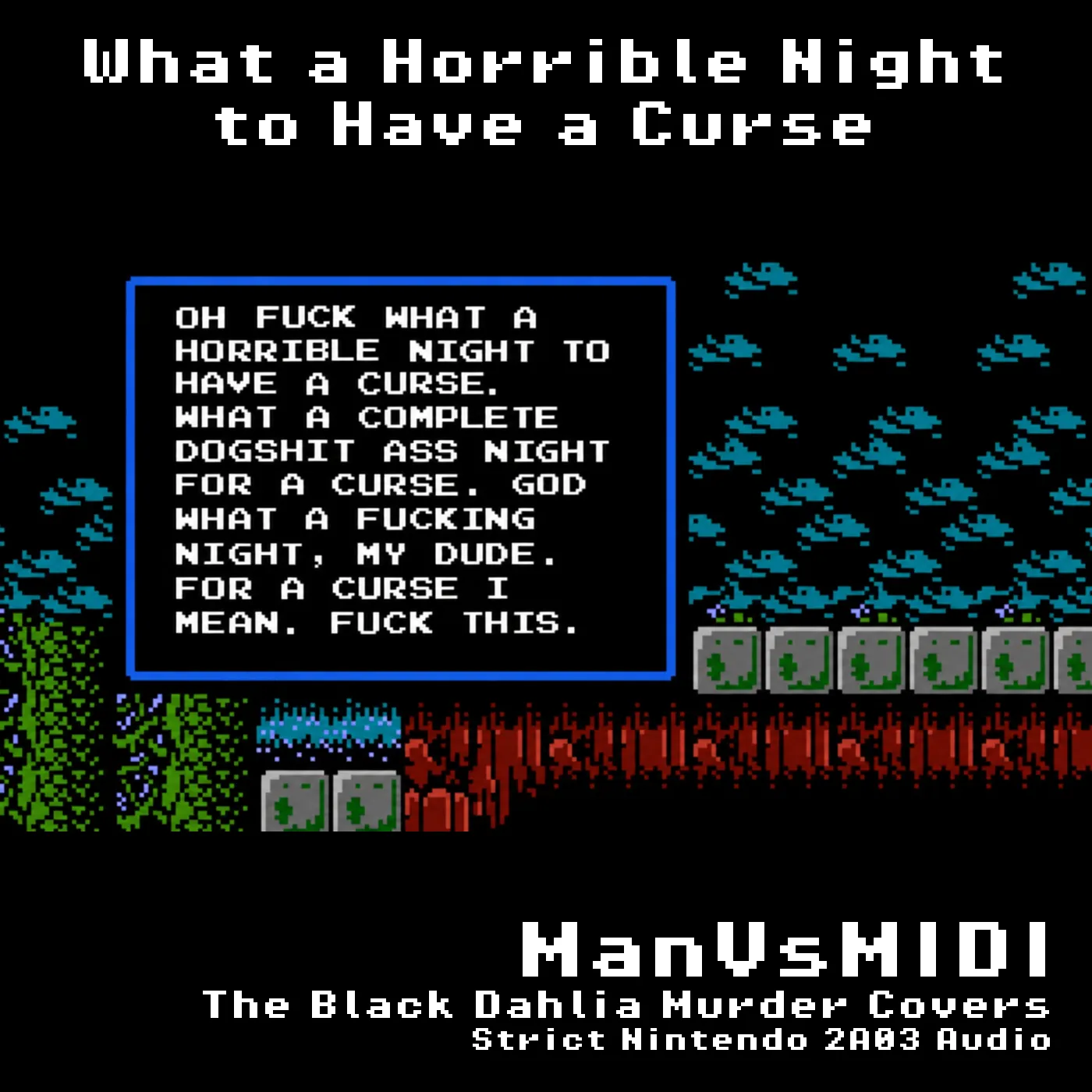 Album cover: a Castlevania II-style night scene with a dialogue box that swears about the curse, captioned ManVsMIDI, The Black Dahlia Murder Covers, Strict Nintendo 2A03 Audio